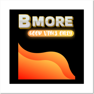 BMORE GOOD VIBES ONLY DESIGN Posters and Art